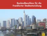 Resolution on New Building Land to Drive Frankfurts Urban Development, © City of Frankfurt Planning Dept